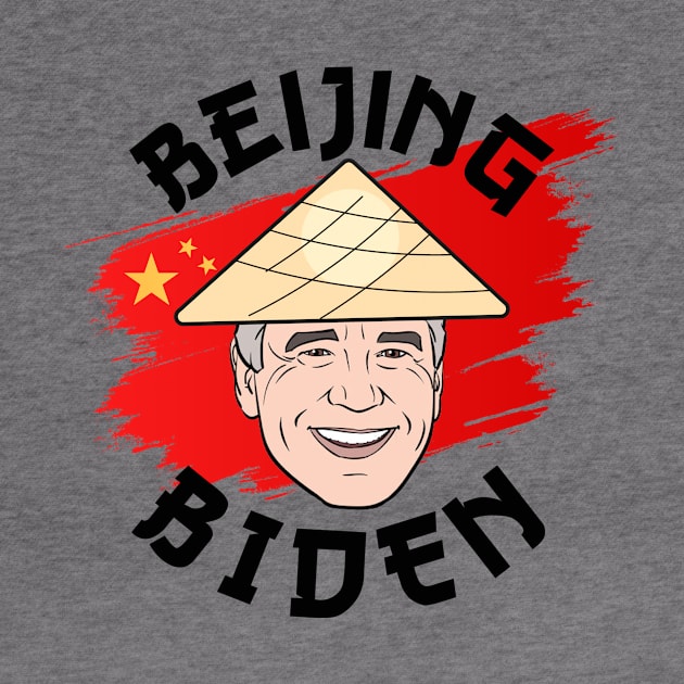 Anti Joe Biden For President 2020 Political Beijing Biden by Your Funny Gifts